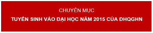 Đăng ký tuyển sinh đại học chính quy năm 2015 vào ĐHQGHN